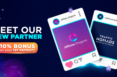 AffDragons is our new Partner and you can get 10% on your first Payout!