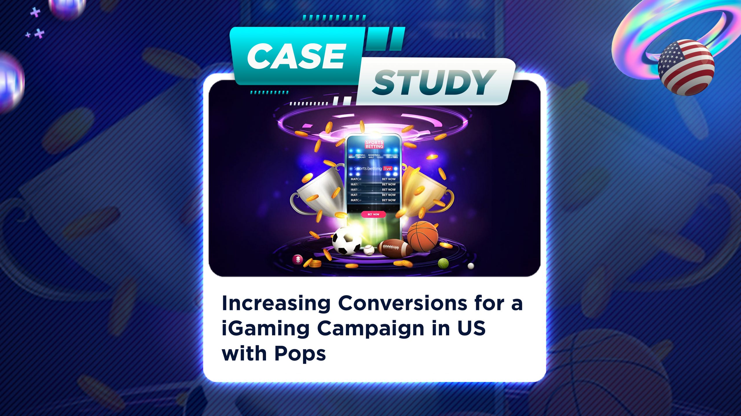 Case Study: Increasing conversions for a iGaming Campaign in Pops
