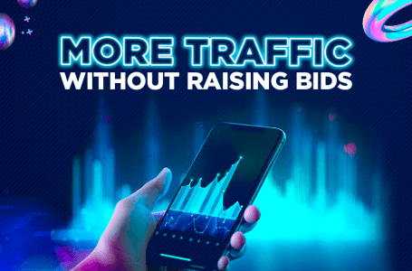 How to Get More Traffic Without Raising Your Bids