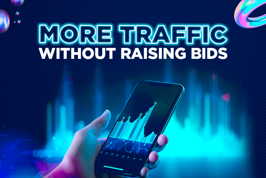 MORE TRAFFIC WITHOUT RAISING BIDS