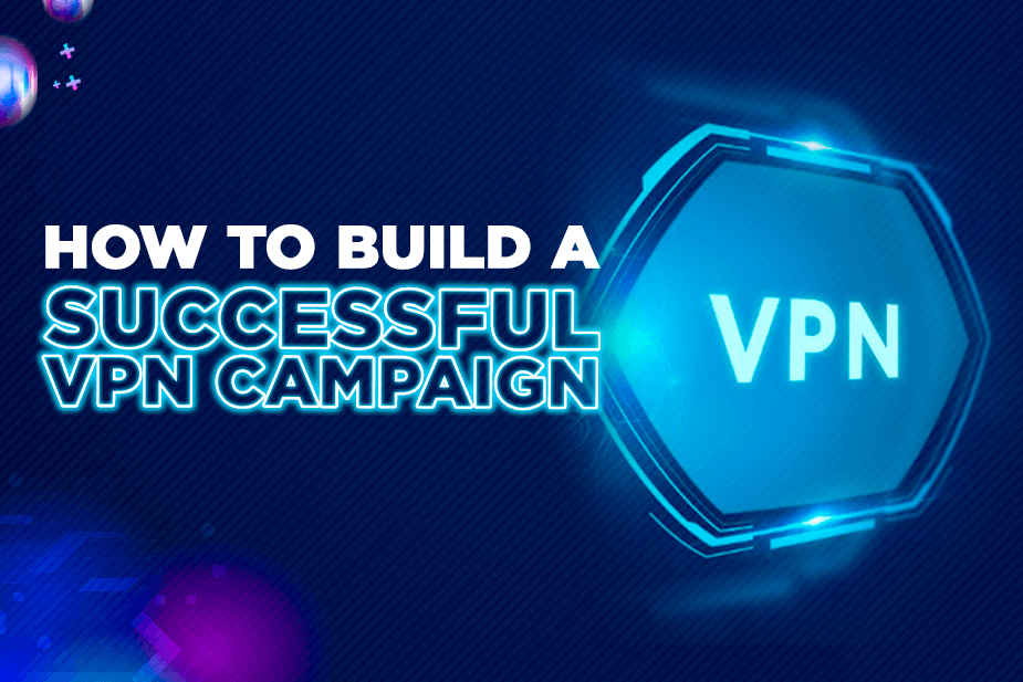 how to create a vpn campaign on ad networks